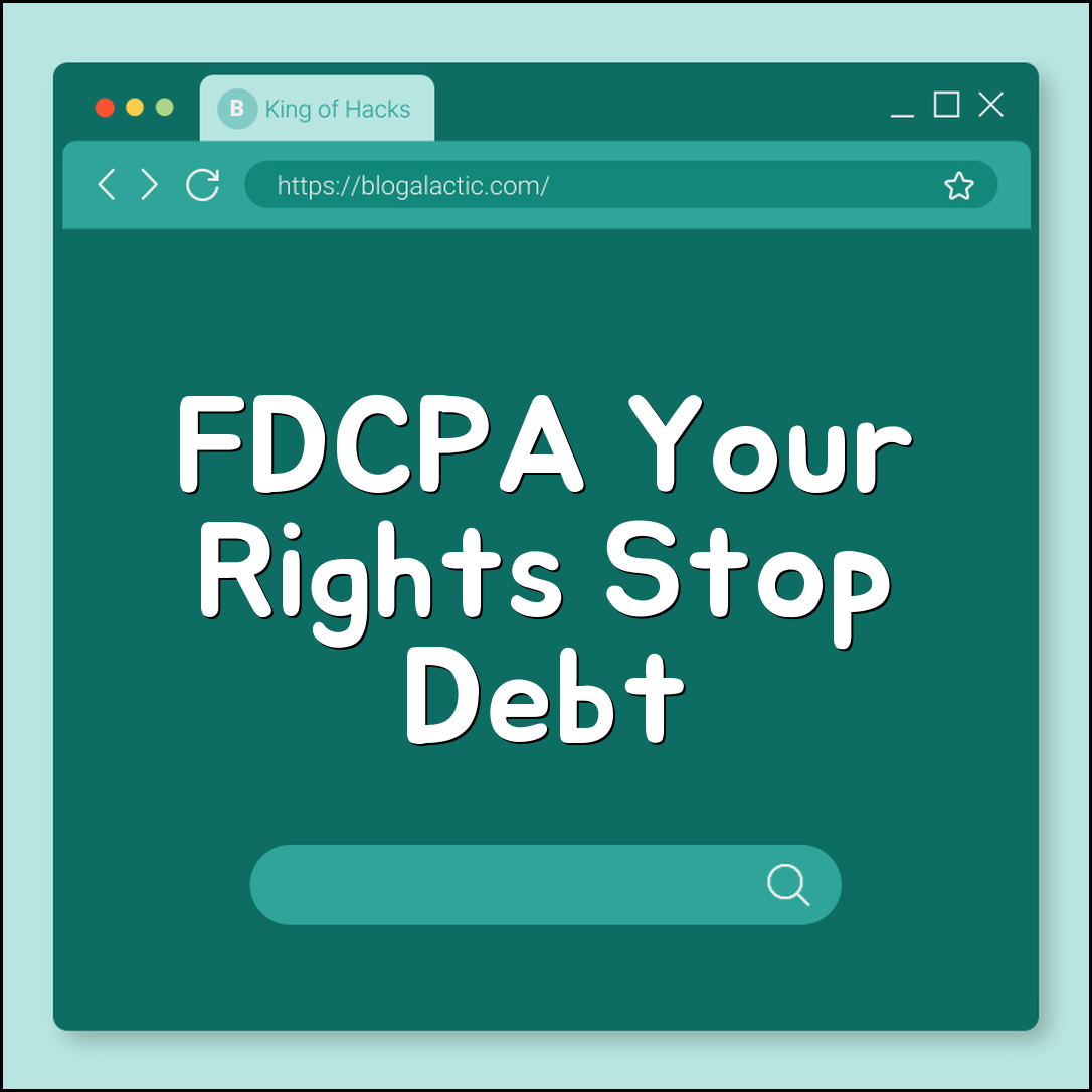 Fair Debt Collection Practices Act (FDCPA): Know Your Rights (Harassment, Debt Collectors, Cease and Desist)