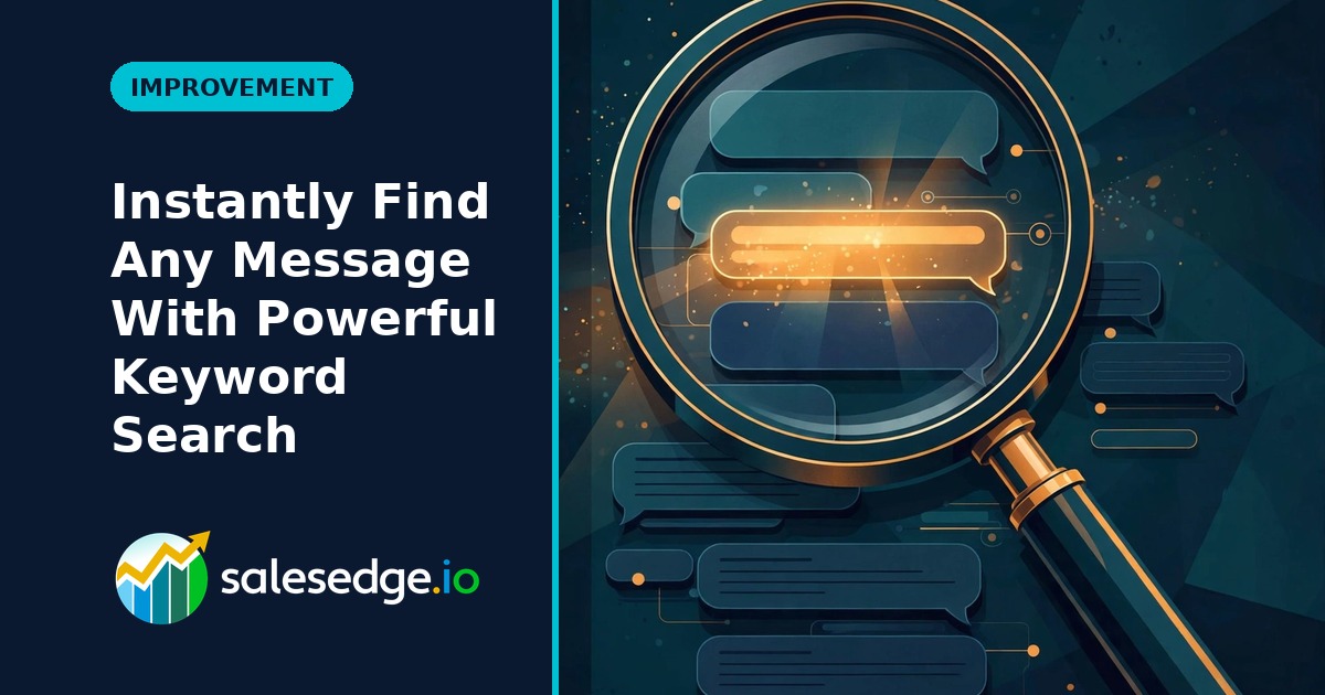 New in SalesEdge.io: Instantly Find Any Message in Conversations with Powerful Keyword Search
