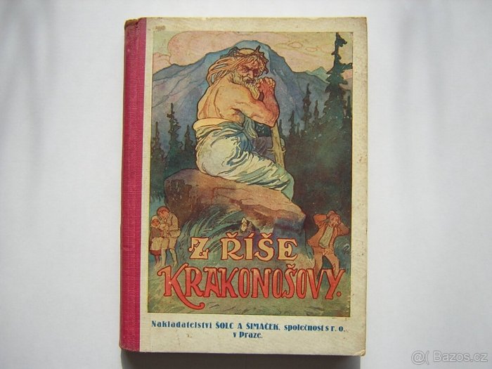 Z říše Krakonošovy Nejkrásnější pohádky, báchorky a pověsti o pánu na Krkonošských horách