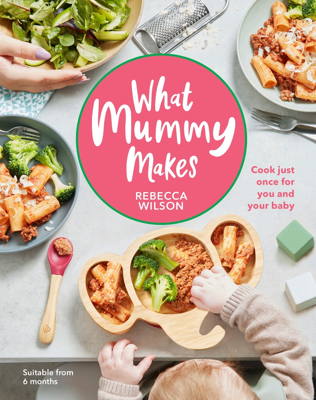What Mummy Makes: Cook just once for you and your baby Hardcover – November *