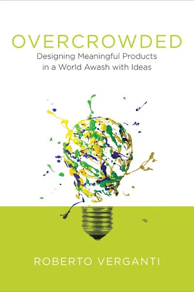 Overcrowded- Designing Meaningful Products in a World Awash with Ideas 89847