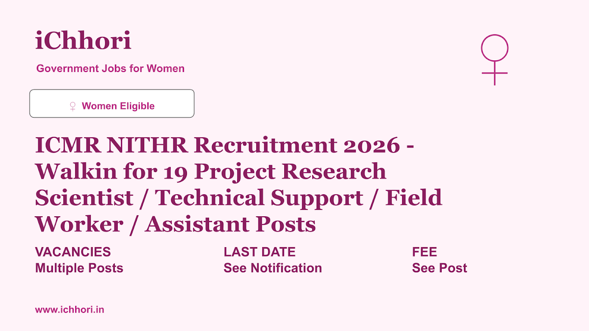 ICMR NITHR Recruitment 2026 - Walkin for 19 Project Research Scientist / Technical Support / Field Worker / Assistant Posts - iChhori