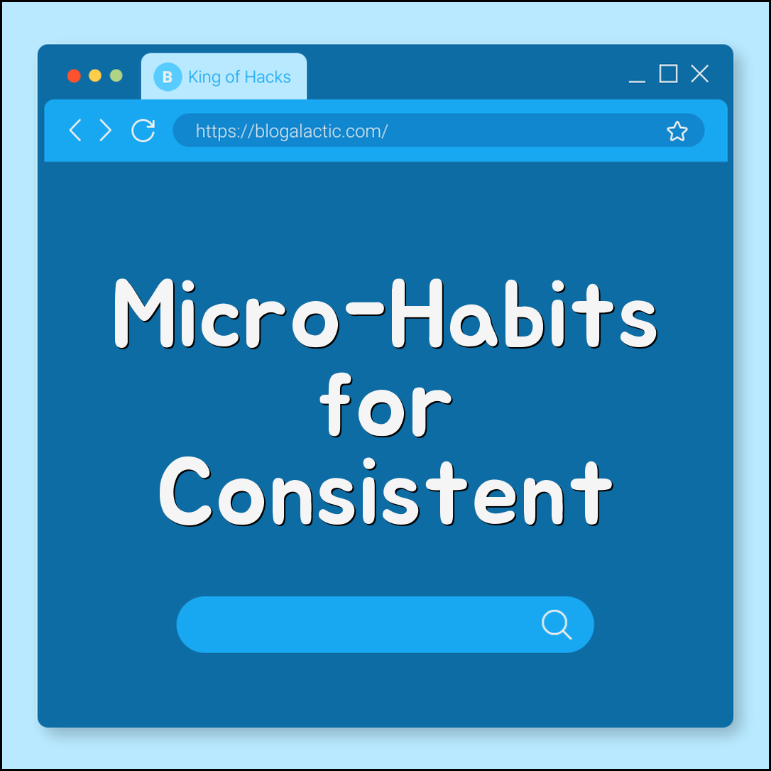 Micro-habits that improve consistency (identity, cues)