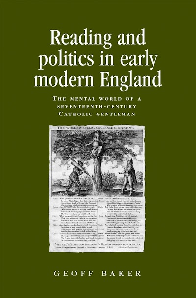 Reading and politics in early modern England- The mental world of a seventeenth-century Catholic gentleman
