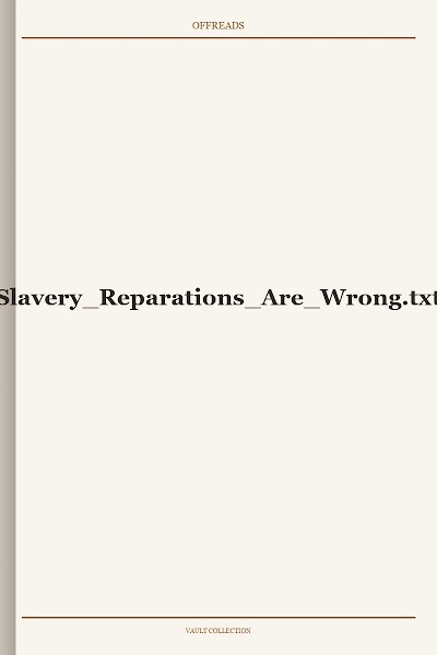 Slavery Reparations Are Wrong