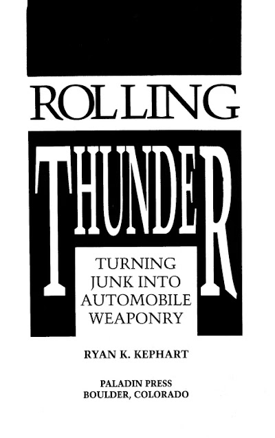 Rolling Thunder-Turning Junk Into Auto Weaponry-Ryan Kephart
