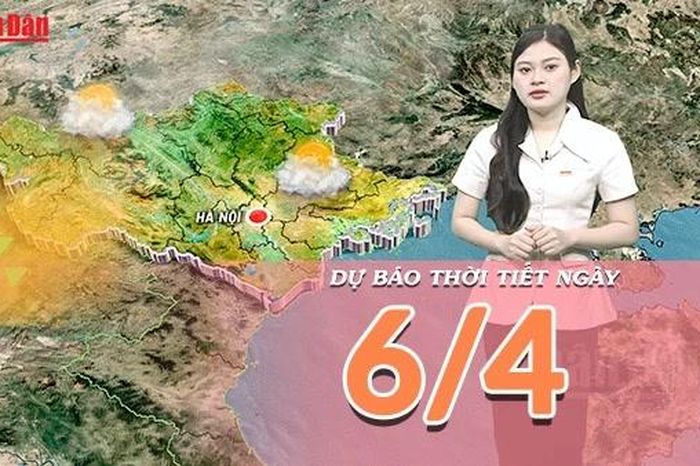 Dự báo thời tiết ngày 6/4/2026: Tây Bắc Bộ và Trung Bộ nắng nóng đỉnh điểm - Báo Nhân Dân