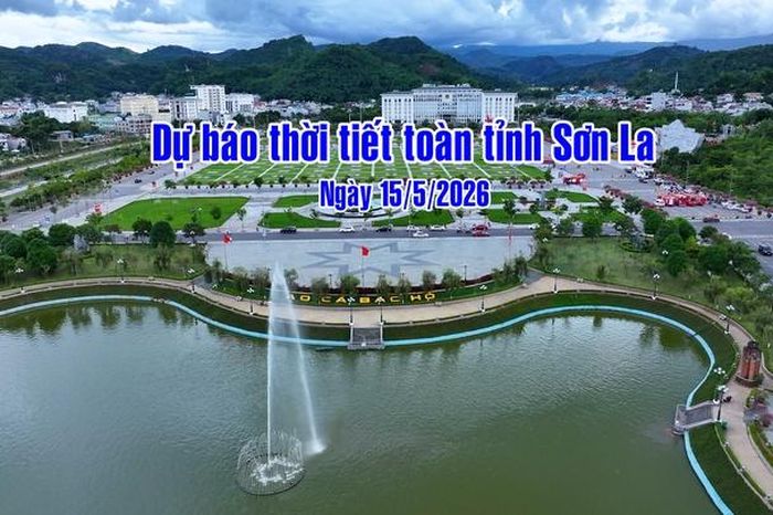 DỰ BÁO THỜI TIẾT TOÀN TỈNH SƠN LA NGÀY 15/5/2026 - Báo Sơn La