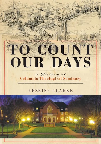 To Count Our Days- A History of Columbia Theological Seminary