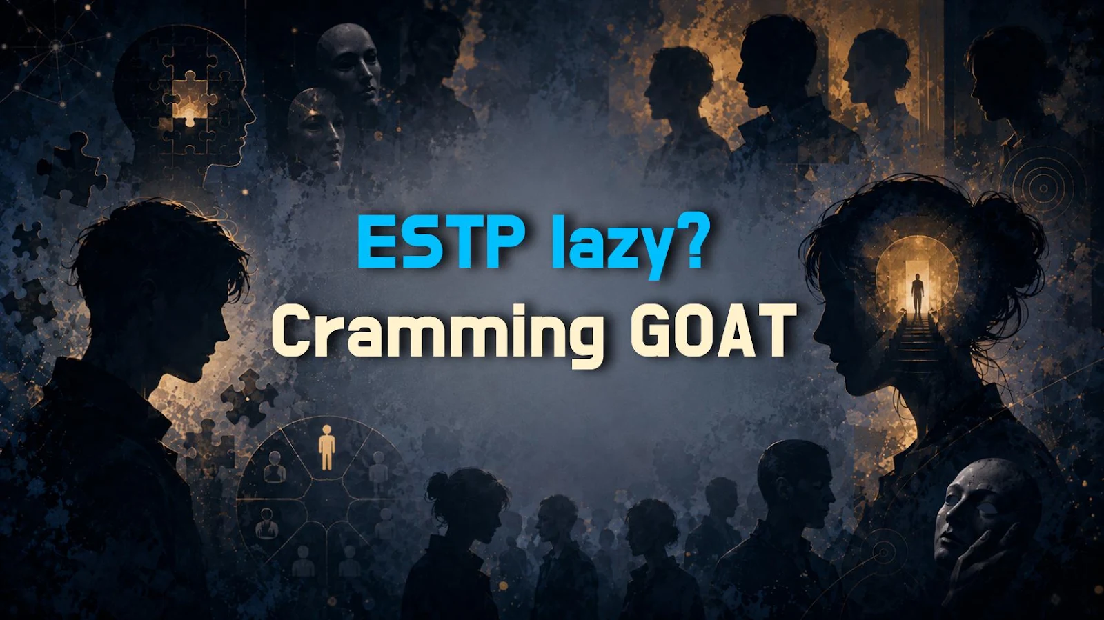 ESTP lazy? Cramming GOAT