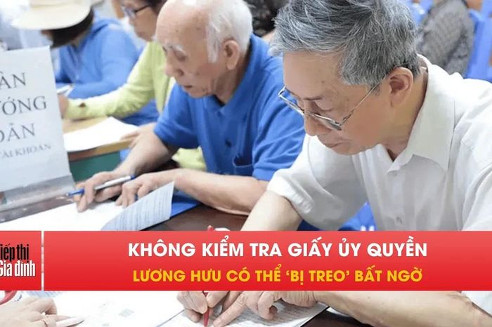 Một chi tiết nhỏ, rủi ro lớn: Giấy ủy quyền có thể khiến lương hưu bị dừng ! - Tiếp thị &amp; Gia đình
