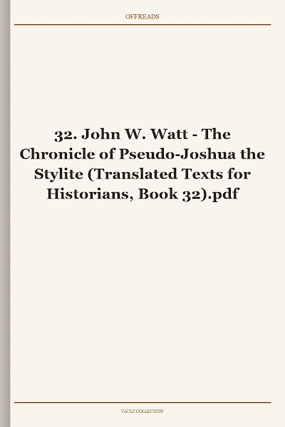 The Chronicle of Pseudo-Joshua the Stylite (Translated Texts for Historians, Book 32)