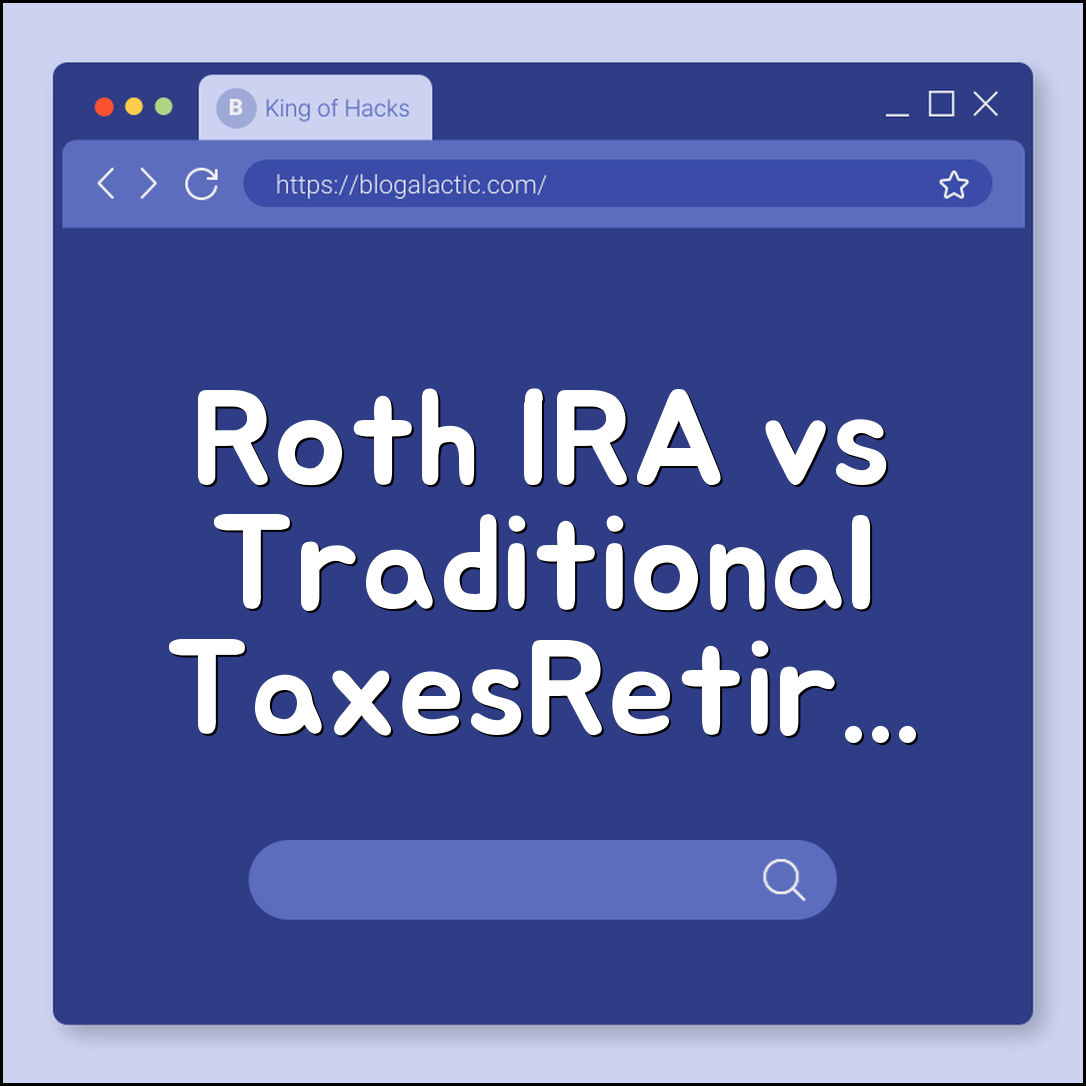 Roth IRA vs Traditional IRA explained (taxes, retirement, growth)