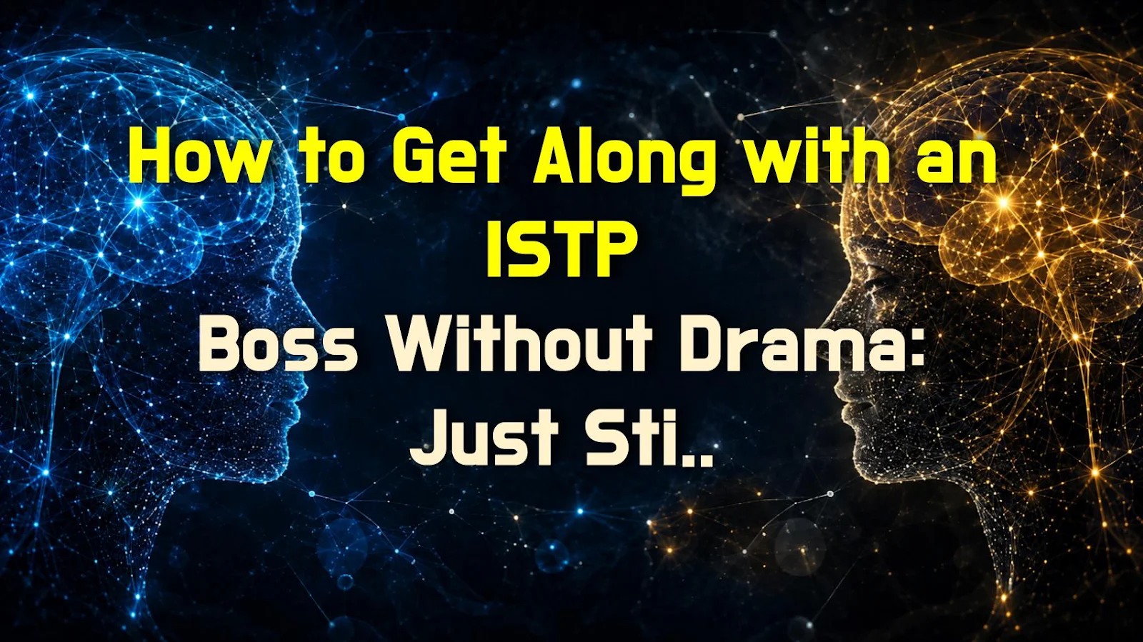 How to Get Along with an ISTP Boss Without Drama: Just Stick to the Facts