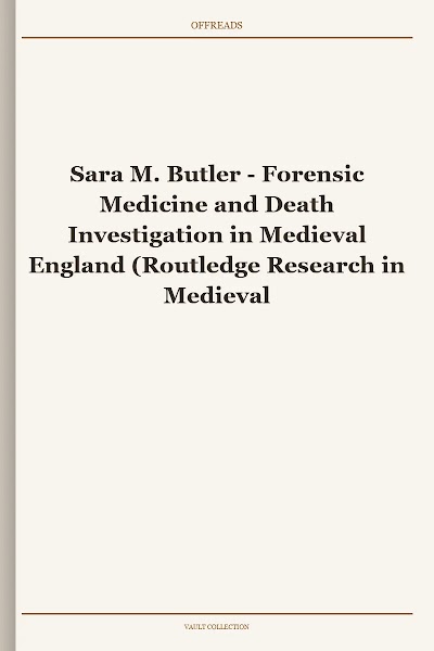 Forensic Medicine and Death Investigation in Medieval England (Routledge Research in Medieval Studies)