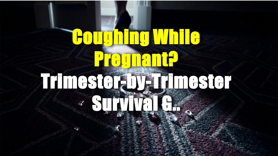Coughing While Pregnant? Trimester-by-Trimester Survival Guide