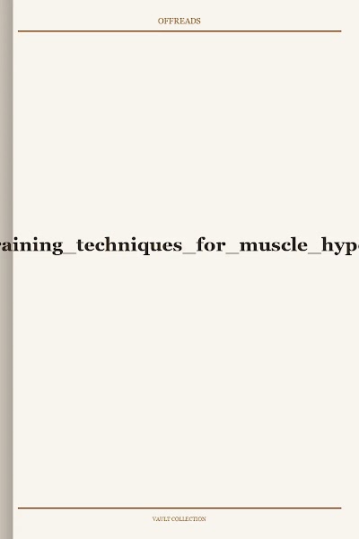 Advanced training techniques for muscle hypertrophy