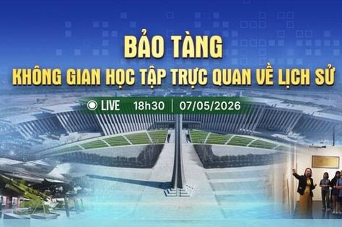 [TRỰC TIẾP] Chương trình thời sự: Bảo tàng - không gian học tập trực quan về lịch sử - Báo Hà Nội Mới