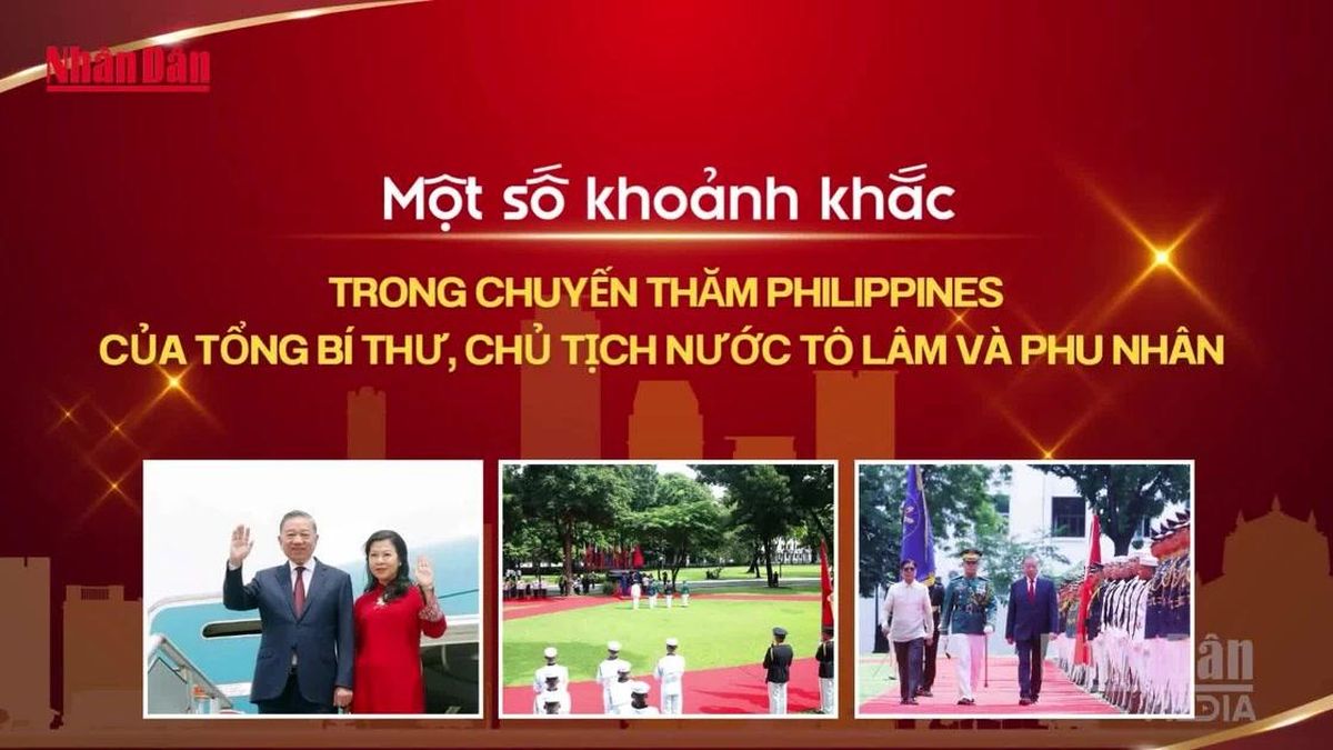 [Video] Một số khoảnh khắc trong chuyến thăm Philippines của Tổng Bí thư, Chủ tịch nước Tô Lâm và Phu nhân - Báo Nhân Dân