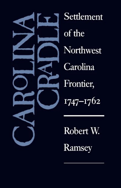 Carolina Cradle- Settlement of the Northwest Carolina Frontier, 1747-1762 82196