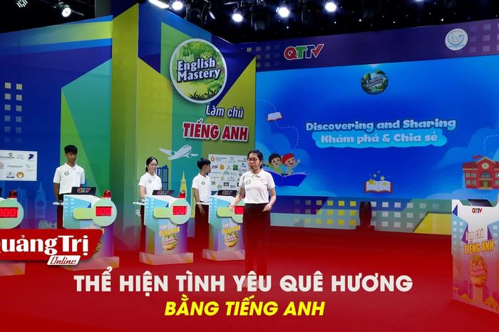 Thể hiện tình yêu quê hương bằng tiếng Anh - Báo Quảng Trị