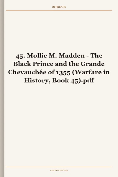 The Black Prince and the Grande Chevauchée of 1355 (Warfare in History, Book 45)