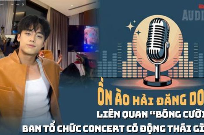 Ồn ào Hải Đăng Doo liên quan 'bóng cười': Ban tổ chức concert có động thái gì? - Báo Người Lao Động