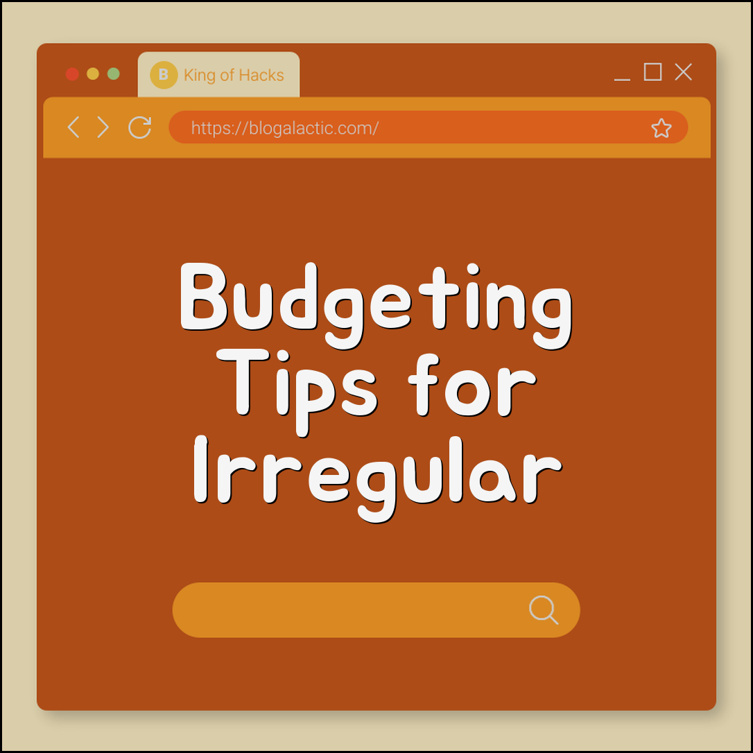 Budgeting for irregular income earners (freelancers, variable, cushion)