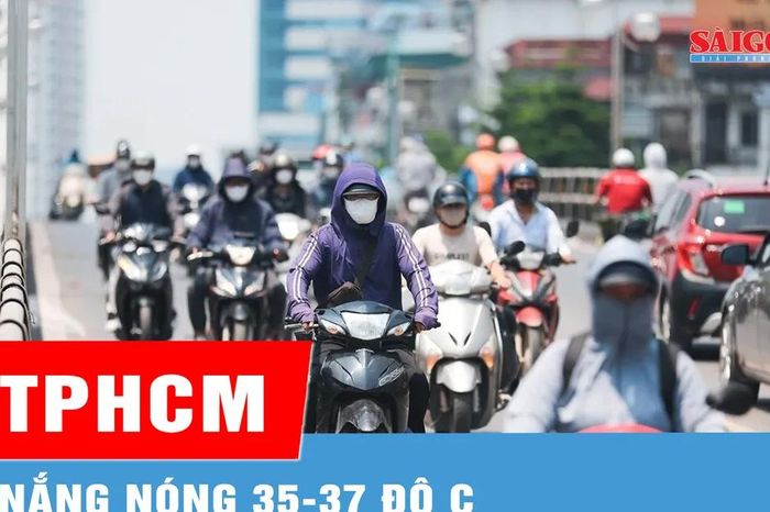 TPHCM nắng nóng 35-37 độ C - Báo Sài Gòn Giải Phóng