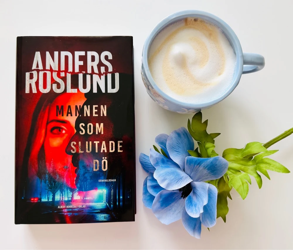 Mannen som slutade dö av Anders Roslund 