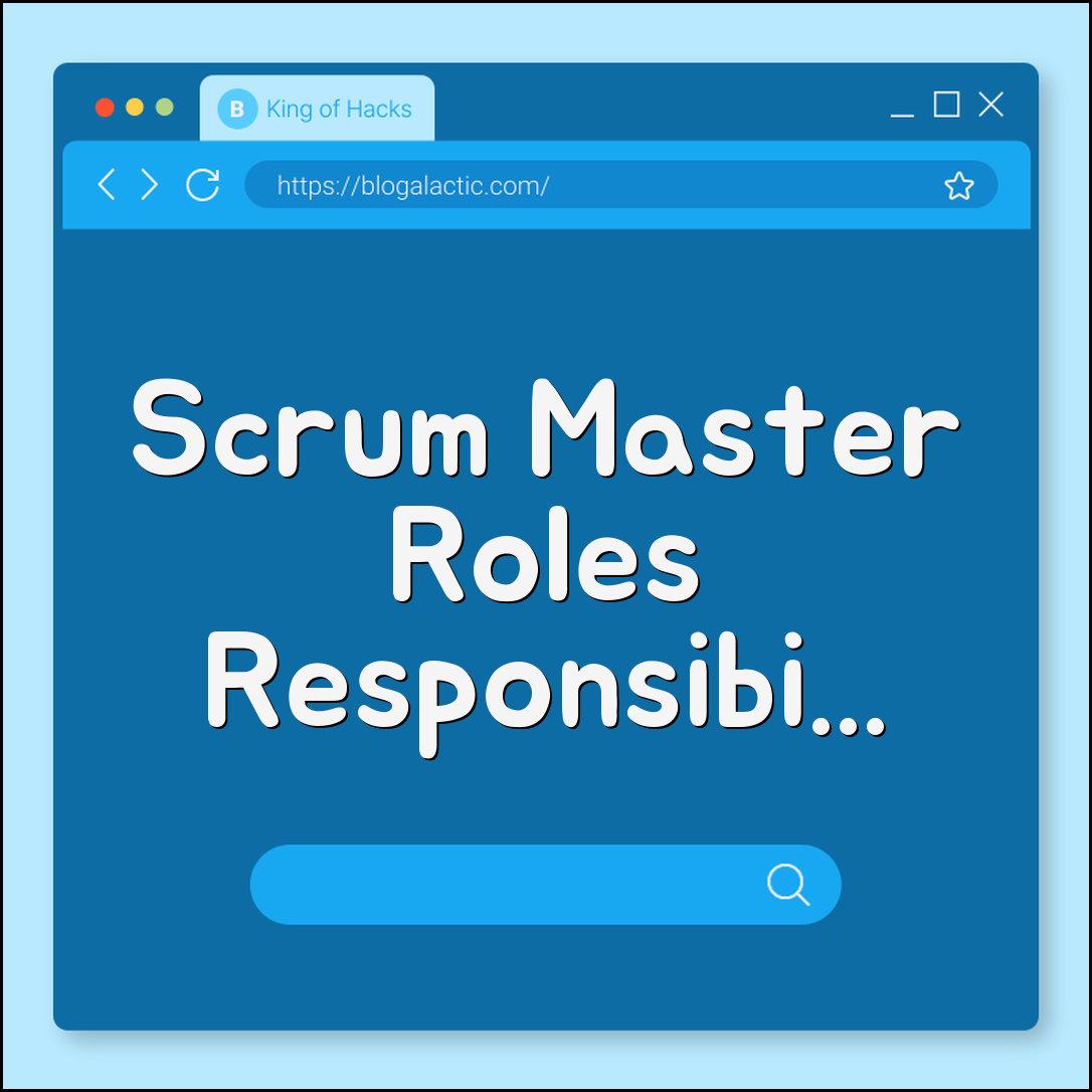 Scrum Master Roles and Responsibilities Explained (agile methodology, sprint planning, daily standup)