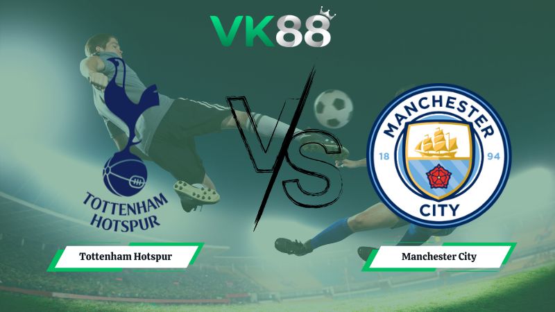 Nhận định soi kèo Tottenham Hotspur vs Manchester City 23h30 ngày 01/02/2026