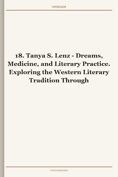 Dreams, Medicine, and Literary Practice. Exploring the Western Literary Tradition Through Chaucer (Cursor Mundi, Book 18)