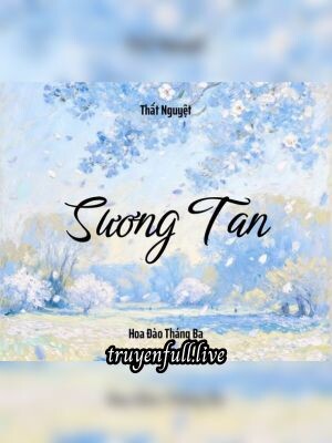 Sương Tan – Thất Nguyệt
