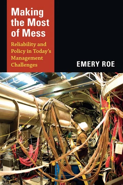Making the Most of Mess- Reliability and Policy in Today's Management Challenges