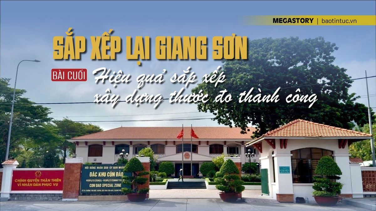 Sắp xếp lại giang sơn - Bài cuối: Hiệu quả sắp xếp xây dựng thước đo thành công - Báo Tin Tức TTXVN