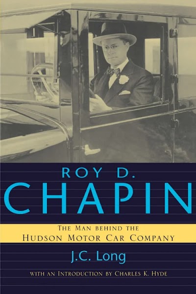 Roy D. Chapin- The Man Behind the Hudson Motor Car Company 86762