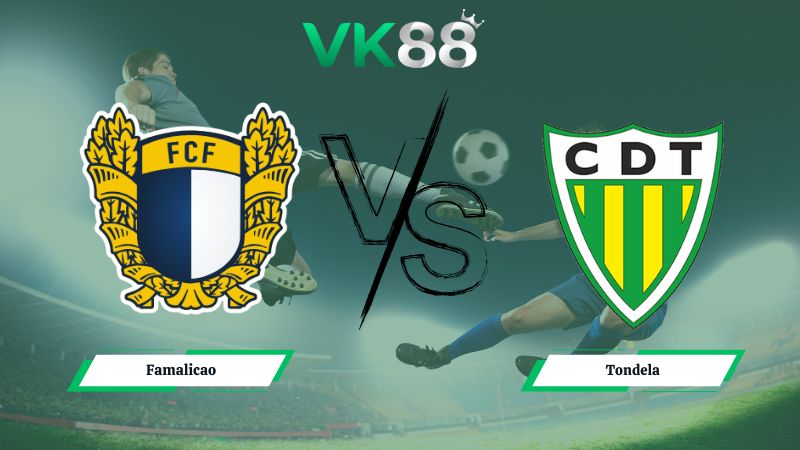 Nhận định soi kèo Famalicao vs Tondela 01h00 ngày 26/01/2026