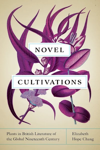 Novel Cultivations- Plants in British Literature of the Global Nineteenth Century