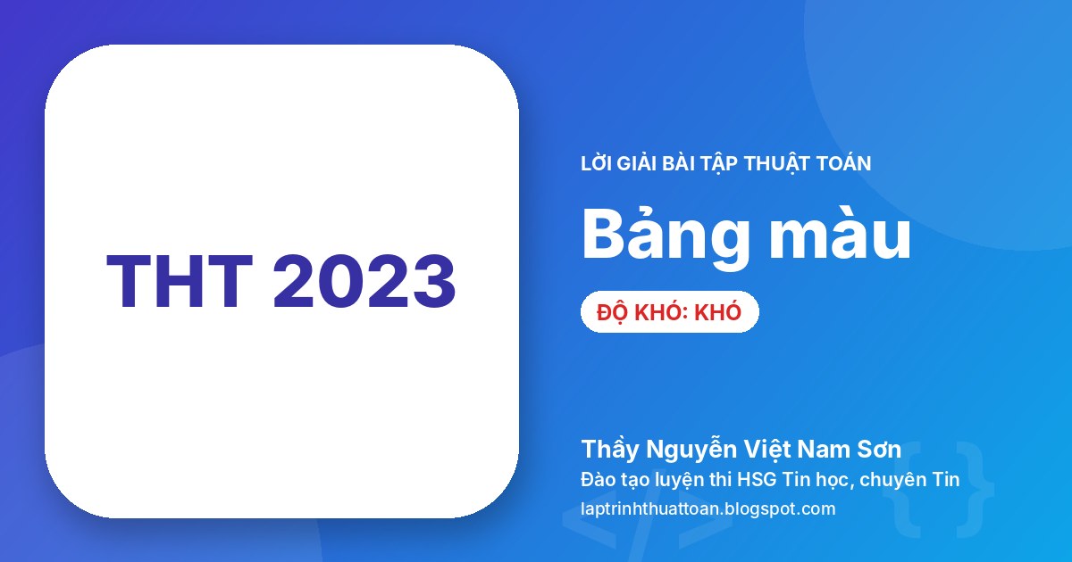 Bảng màu (Tin học trẻ toàn quốc 2023 – Vòng khu vực miền Bắc & miền Nam – Bảng C1)