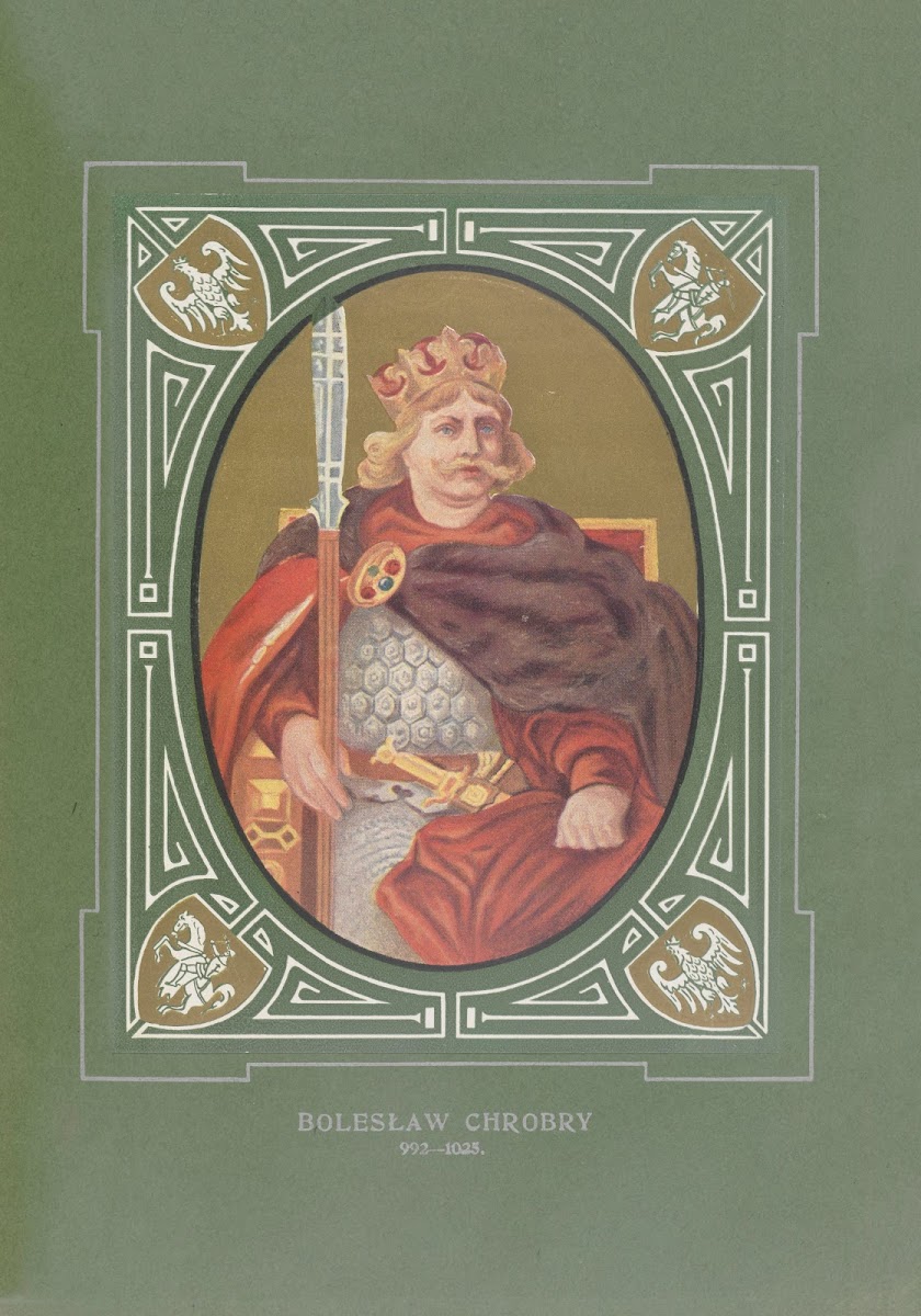 Bolesław Chrobry 992 1025 1913