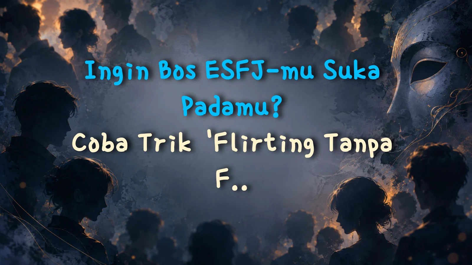 Ingin Bos ESFJ-mu Suka Padamu? Coba Trik 'Flirting Tanpa Flirting' Ini