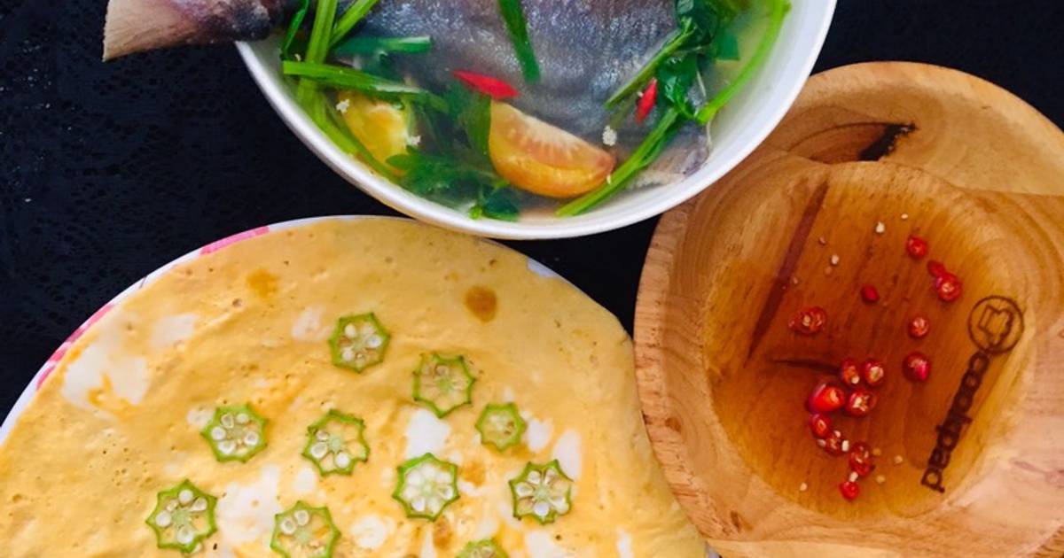 Bữa cơm đủ chất 100 k
Canh cá chim nấu ngót
Trứng chiên đậu bắp