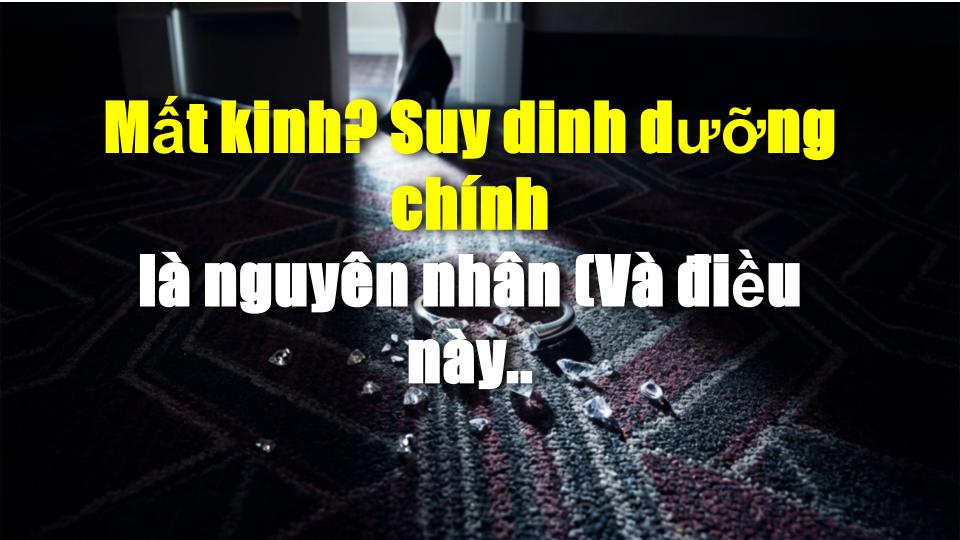 Mất kinh? Suy dinh dưỡng chính là nguyên nhân (Và điều này thực sự đáng sợ!)