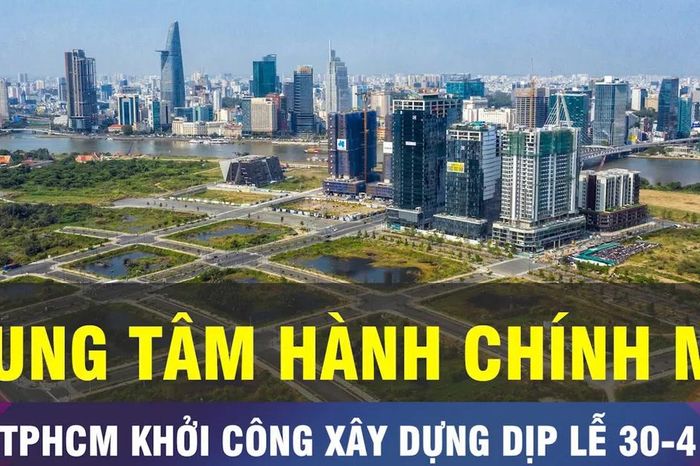 18 GIỜ NGÀY 17-4: TPHCM trình chủ trương xây dựng trung tâm hành chính mới - Chuyên trang Sài Gòn Đầu Tư Tài Chính - Báo Sài Gòn Giải Phóng