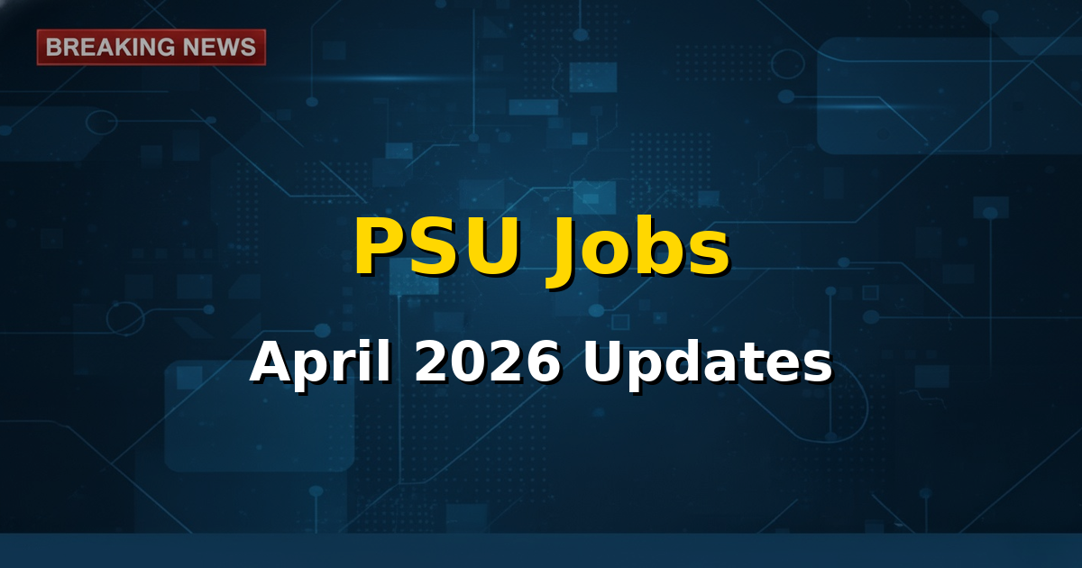 Collage of logos of various Public Sector Undertakings (PSUs) with a calendar highlighting April 2026, symbolizing job notifications and career opportunities.