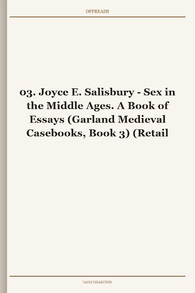 Sex in the Middle Ages. A Book of Essays (Garland Medieval Casebooks, Book 3)