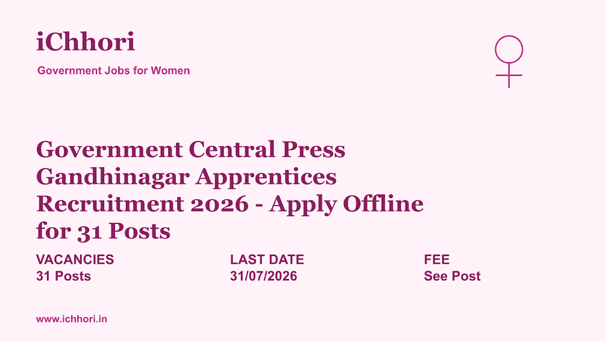 Government Central Press Gandhinagar Apprentices Recruitment 2026 - Apply Offline for 31 Posts - iChhori
