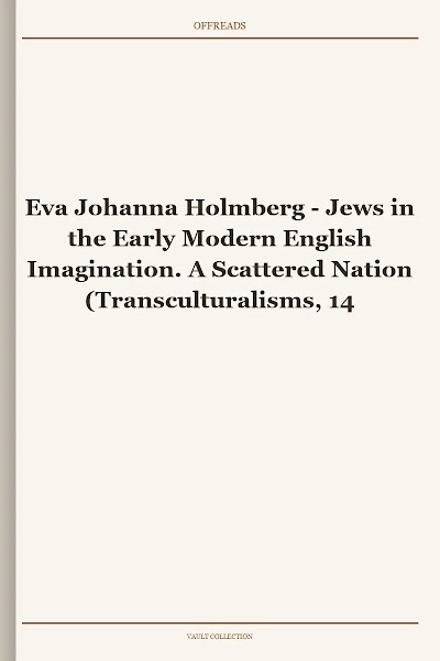 Jews in the Early Modern English Imagination. A Scattered Nation (Transculturalisms, 1400-1700)