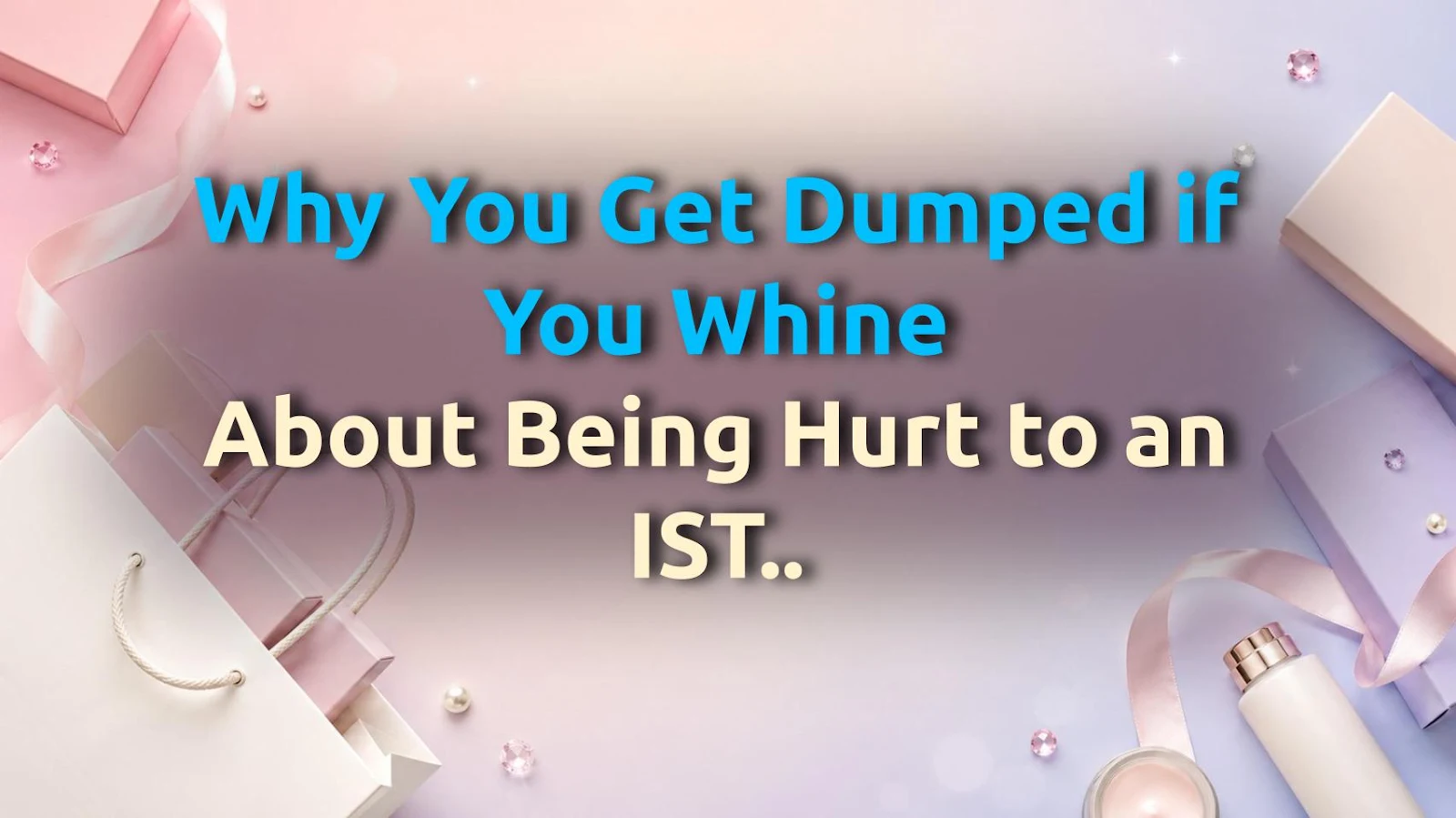 Why You Get Dumped if You Whine About Being Hurt to an ISTP Girl